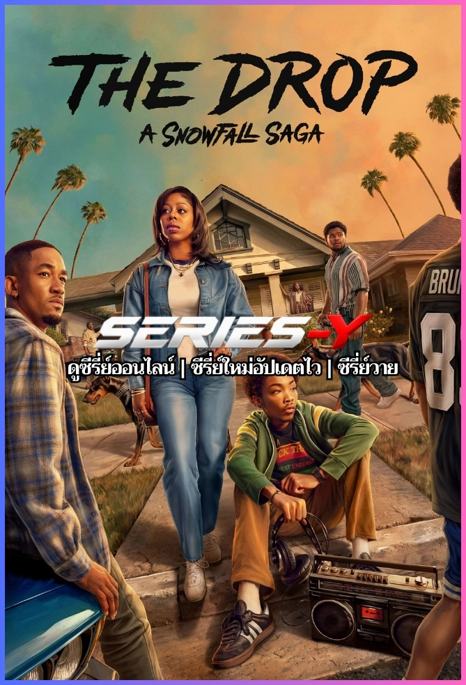 ดูซีรีส์ The Drop A Snowfall Saga (2026)
